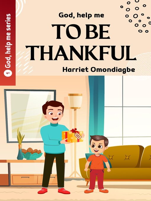 Title details for God Help Me to Be Thankful by Harriet Omondiagbe - Available